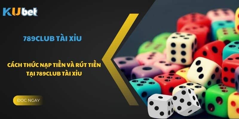 Đa dạng các phương thức nạp tiền tại 789club