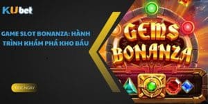 Game Bonanza Slot: Hành Trình Khám Phá Kho Báu