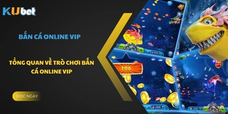 Khám phá thế giới bắn cá online Vip