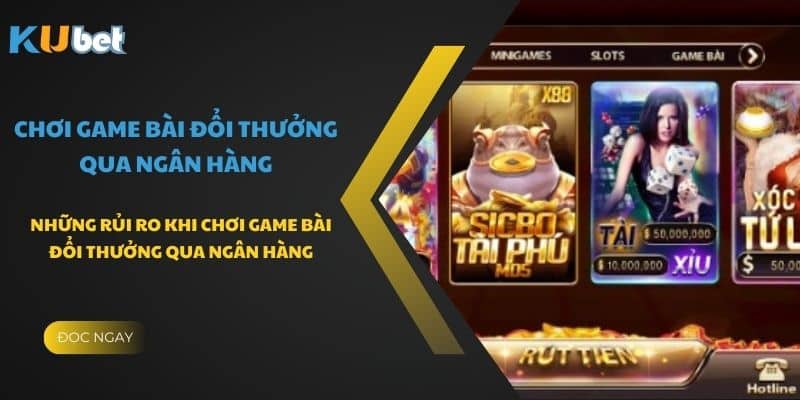 Rủi ro mất tiền khi chơi đổi thưởng qua ngân hàng