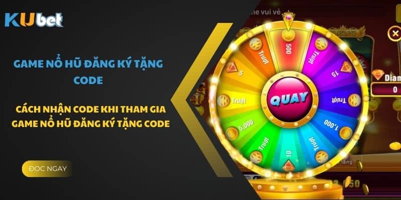 Nhận các mã code để nhận thưởng