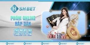 Phỏm Online Hấp Dẫn, Thử Ngay Tại SHBET Uy Tín