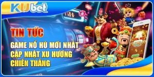 Tin tức game nổ hũ