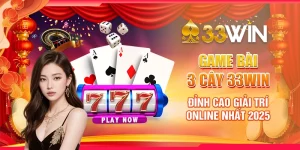 Game Bài 3 Cây 33Win – Đỉnh Cao giải trí online Nhất 2025