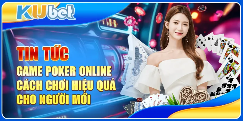 Tin tức game poker online