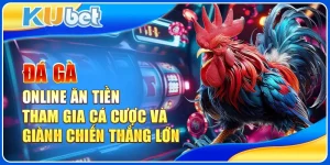 Đá gà online ăn tiền